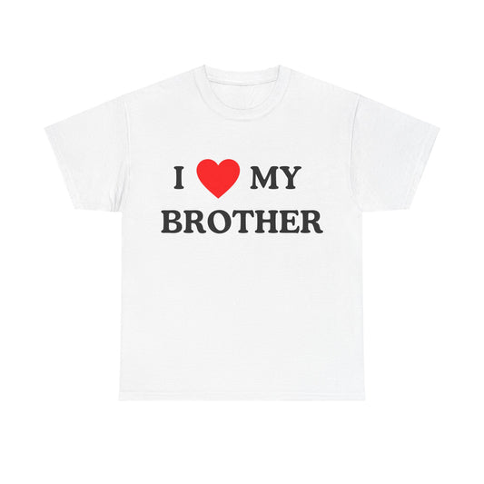 I Love my Brother T-Shirt