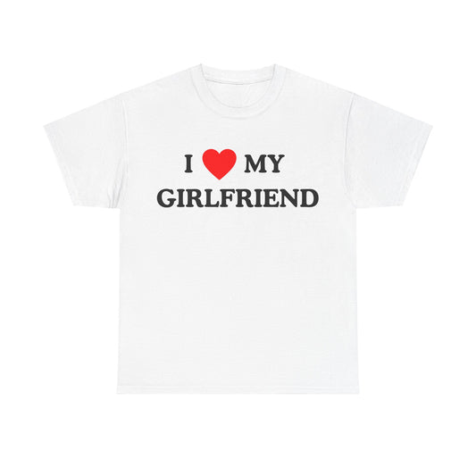 I Love my Girlfriend - T-Shirt