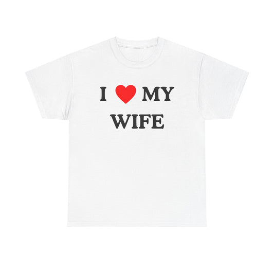 I Love my Wife - T-Shirt
