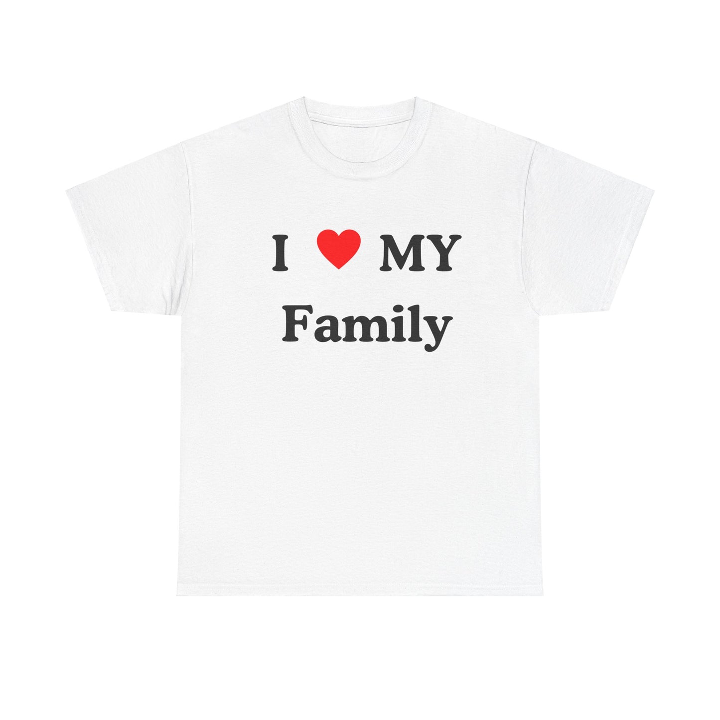 I Love my Family - T-Shirt