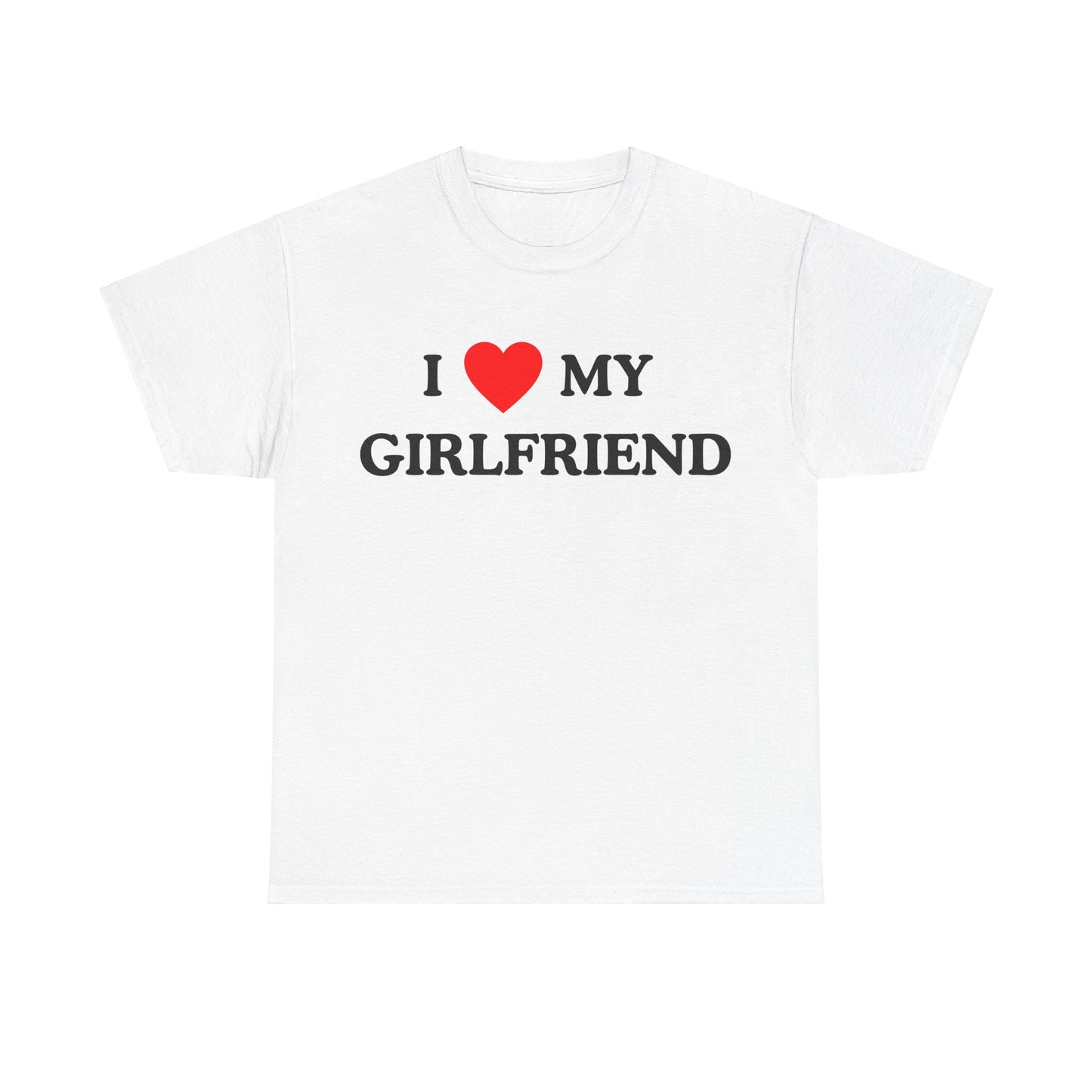 I Love my Girlfriend - T-Shirt